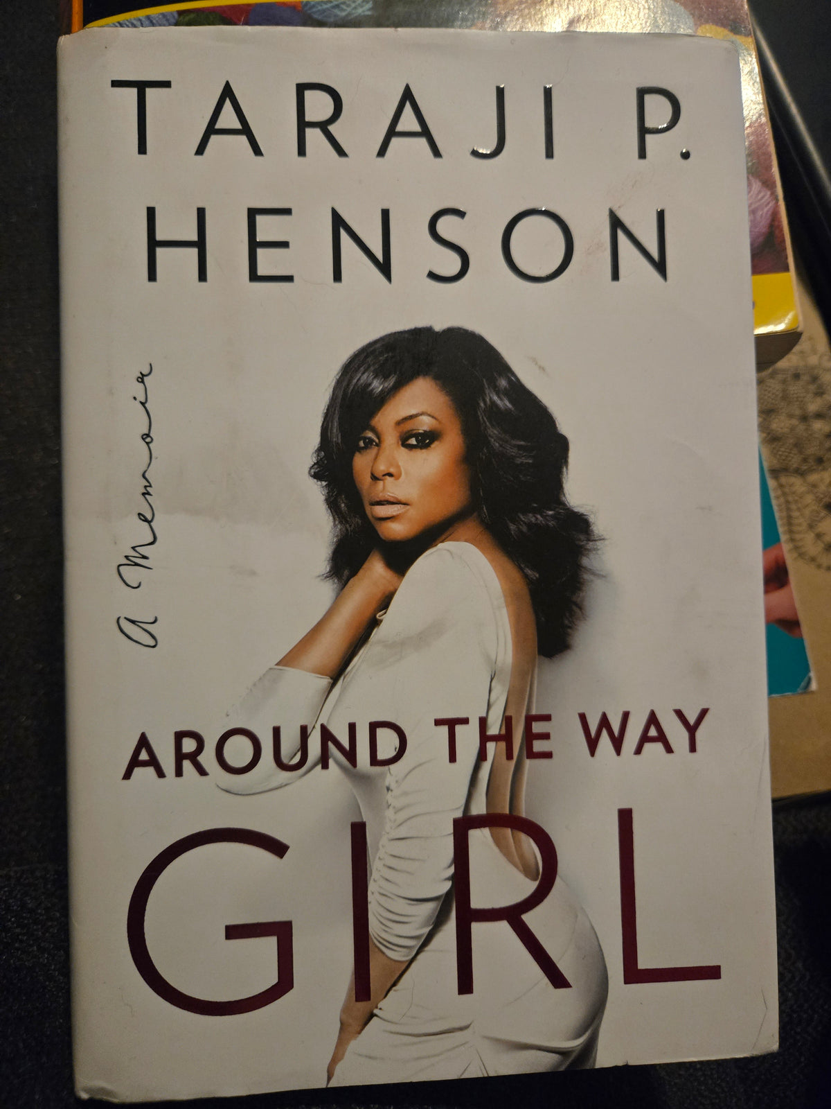 Title: Around the Way Girl: A Memoir – Hardcover Taraji P. Henson